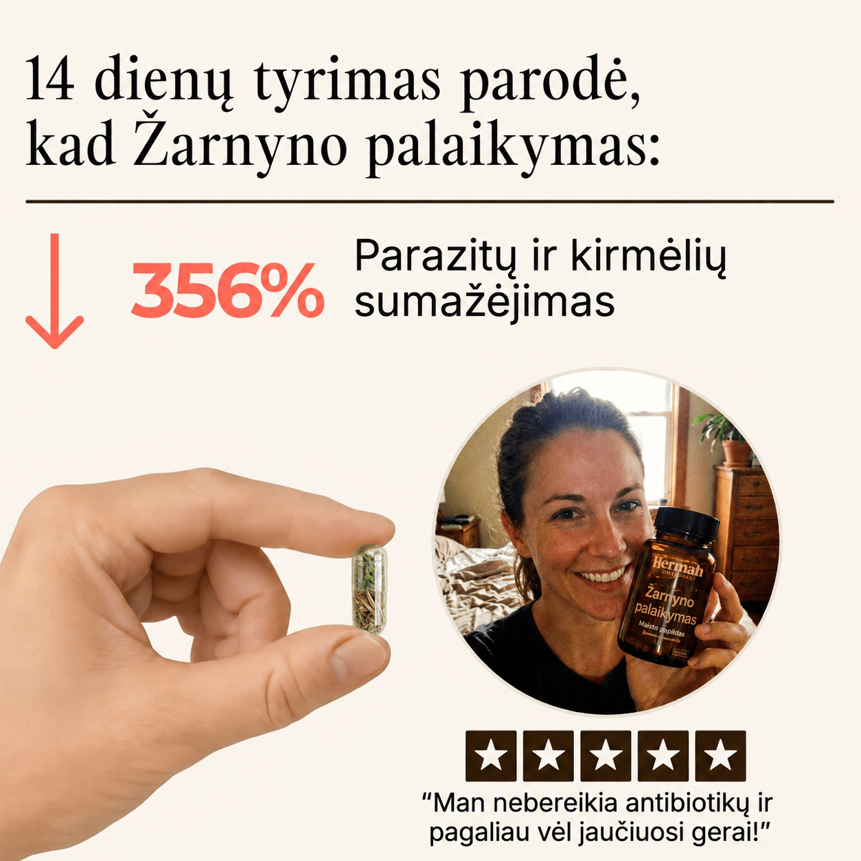 Storosios žarnos veiklai palaikyti